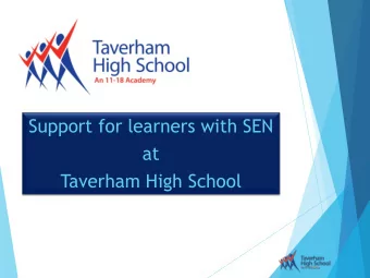 Support for learners with SEN  at  Taverham High School  Aims  National picture: guidance and