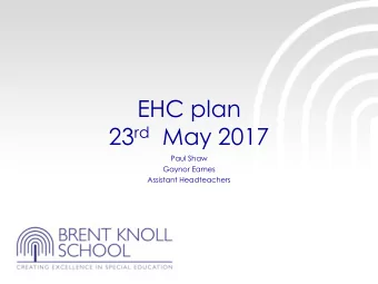 23 rd May 2017  Paul Shaw  Gaynor Eames  Assistant Headteachers  Presentation outline  What is