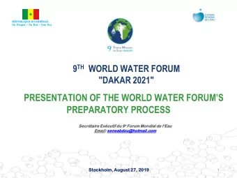 PRESENTATION OF THE WORLD WATER FORUMS  PREPARATORY PROCESS  Secr  rtaire re Excutif du 9
