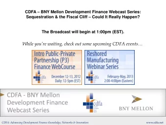 While youre waiting, check out some upcoming CDFA events  CDFA: Advancing Development Finance