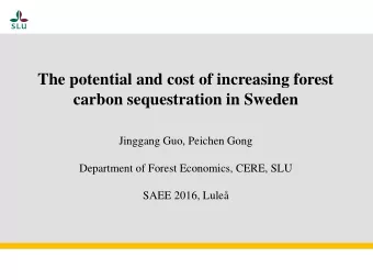 The potential and cost of increasing forest carbon sequestration in Sweden  Jinggang Guo, Peichen