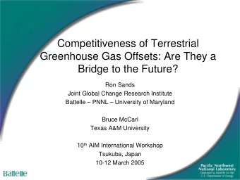 Competitiveness of Terrestrial  Greenhouse Gas Offsets: Are They a  Bridge to the Future?  Ron