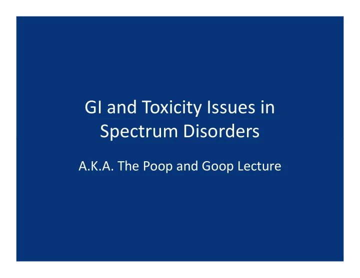 gi and toxicity issues in spectrum disorders spectrum