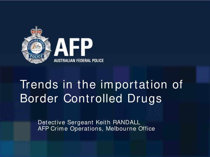 trends in the importation of border controlled drugs