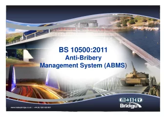 BS 10500:2011  Anti-Bribery  Anti-Bribery  Management System (ABMS)  www.mabeybridge.co.uk  |  +44
