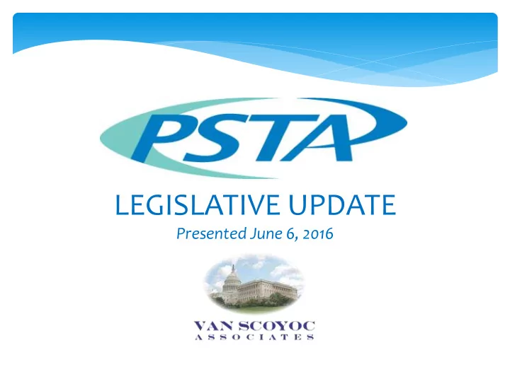 legislative update presented june 6 2016 congratulations