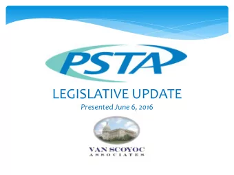 LEGISLATIVE UPDATE Presented June 6, 2016  Congratulations  Congratulations to Brad, Cassandra, and