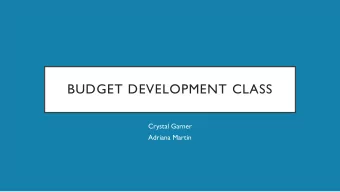 BUDGET DEVELOPMENT CLASS  Crystal Garner  Adriana Martin  WHAT IS A FUND?  A fund is an entity used