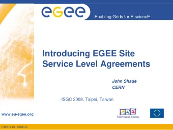 Introducing EGEE Site  Service Level Agreements  John Shade  CERN  ISGC 2008, Taipei, Taiwan