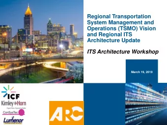 Operations (TSMO) Vision  and Regional ITS  Architecture Update  ITS Architecture Workshop  March