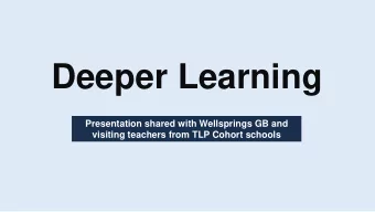 Deeper Learning  Presentation shared with Wellsprings GB and  visiting teachers from TLP Cohort