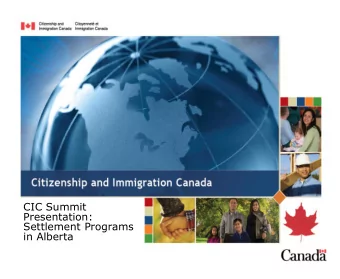 CIC Summit  Presentation:  Settlement Programs  in Alberta  Presentation Outline  Introduction