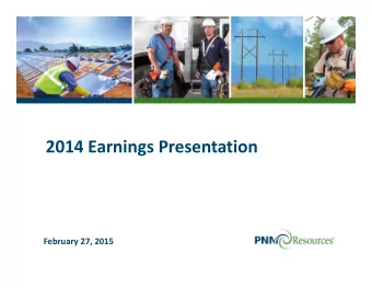 2014 Earnings Presentation February 27, 2015 Safe Harbor Statement Statements made in this