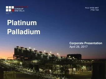 Platinum  Palladium  Corporate Presentation  April 26, 2017  0  Disclosure  TECHNICAL AND