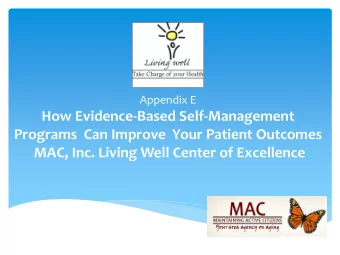Programs  Can Improve  Your Patient Outcomes  MAC, Inc. Living Well Center of Excellence  Session