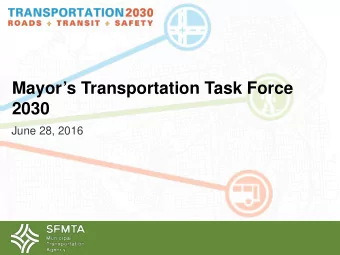 Mayors Transportation Task Force  2030  June 28, 2016  Transportation Task Force 2030