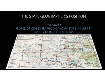 THE STATE GEOGRAPHERS POSITION STEVE STADLER PROFESSOR OF GEOGRAPHY, OKLAHOMA STATE UNIVERSITY