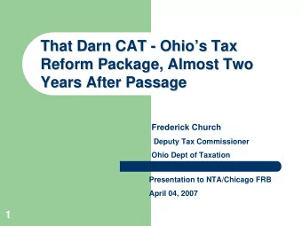 That Darn CAT -  - Ohios Tax  Ohios Tax  That Darn CAT  Reform Package, Almost Two  Reform