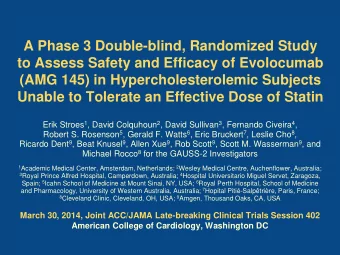 Unable to Tolerate an Effective Dose of Statin Erik Stroes 1 , David Colquhoun 2 , David Sullivan 3