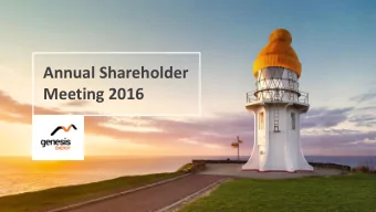 Annual Shareholder  Meeting 2016  Disclaimer  This presentation has been prepared by Genesis Energy