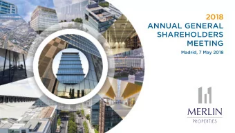 2018  ANNUAL GENERAL  SHAREHOLDERS  MEETING  Madrid, 7 May 2018  DISCLAIMER  This presentation has