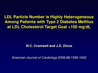 Among Patients with Type 2 Diabetes Mellitus  at LDL Cholesterol Target Goal &lt;100 mg/dL  W.C.