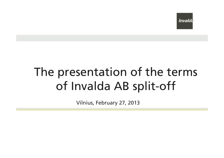 the presentation of the terms of invalda ab split off