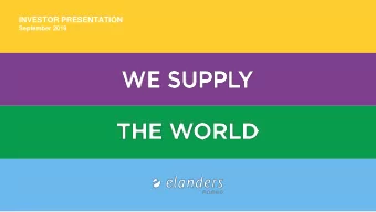 INVESTOR PRESENTATION  September 2019  Elanders today  Almost 7,000 employees  in some 20