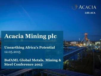 Acacia Mining plc  Unearthing Africas Potential  12.05.2015  BofAML Global Metals, Mining &amp;