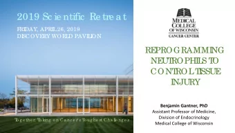 2019 Sc ie ntific  Re tre a t  F  RI  DAY, APRI  L  26, 2019  DI  SCOVE  RY WORL  D PAVI  L  I  ON