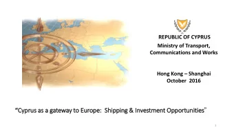 ies   Cy  Cyprus as  s a gateway to Europe:  :  Sh  Ship  ippin  ing &amp; In  Investment