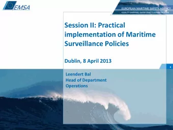 Surveillance Policies  Dublin, 8 April 2013  1  Leendert Bal  Head of Department  Operations