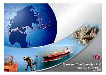 Thoresen Thai Agencies PLC  Corporate Presentation  May 2009  Important Notice  This presentation