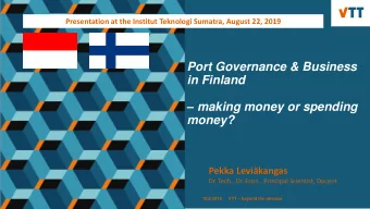 in Finland  making money or spending  money?  Pekka Levikangas  Dr. Tech., Dr. Econ.,