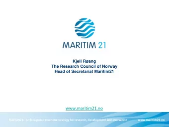 www.maritim21.no  Maritim21 - An integrated maritime strategy for research, development and