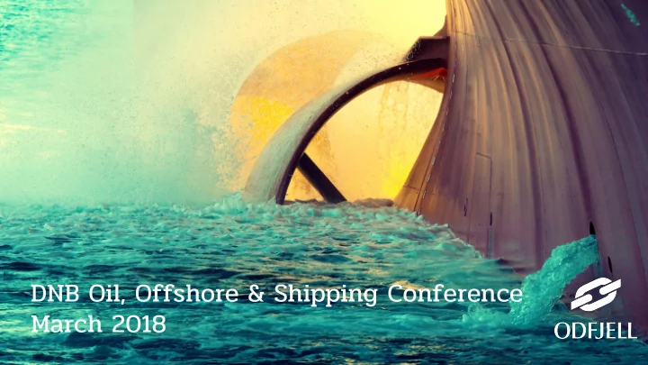 dnb oil offshore shipping c onference march 2018 agenda