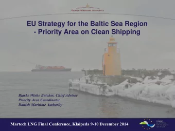 - Priority Area on Clean Shipping Bjarke Wiehe Btcher, Chief Advisor  Priority Area Coordinator