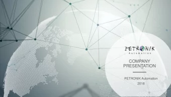COMPANY  PRESENTATION  PETRONIK Automation  2018  PETRONIK  AT A GLANCE    Close consultation