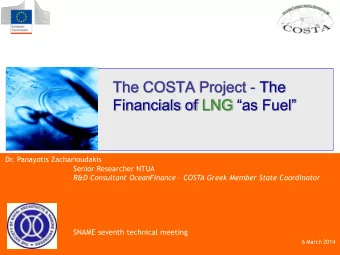 The COSTA Project - The Financials of LNG as Fuel  Dr. Panayotis Zacharioudakis  Senior