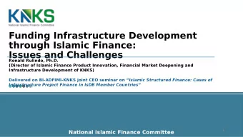 Funding Infrastructure Development  through Islamic Finance:  Issues and Challenges  Ronald