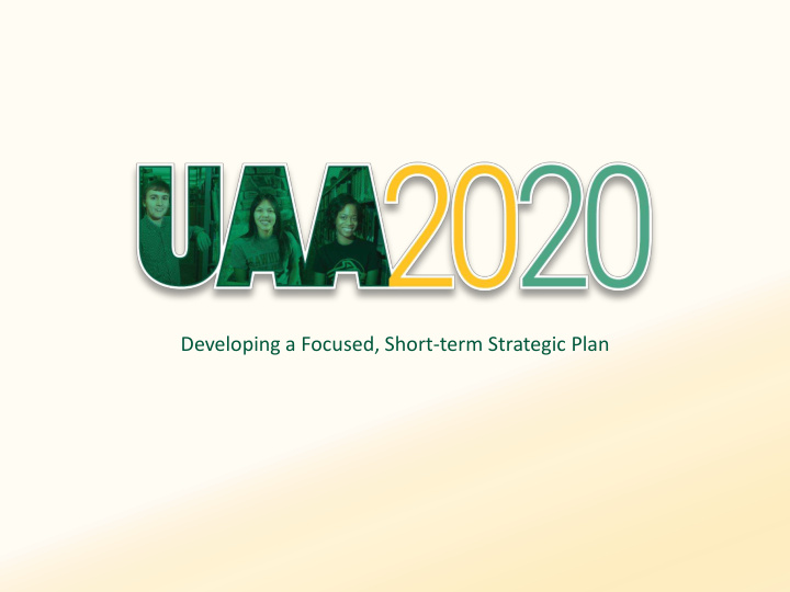 developing a focused short term strategic plan agenda for