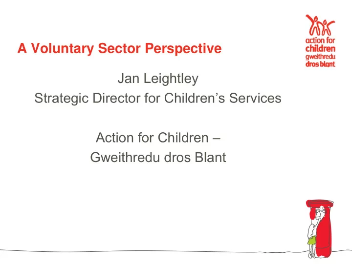 a voluntary sector perspective jan leightley strategic