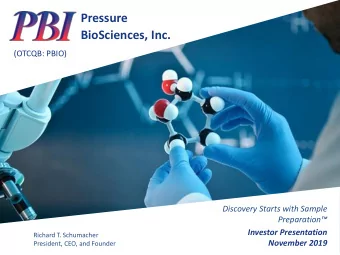 BioSciences, Inc.  (OTCQB: PBIO)  Discovery Starts with Sample  Preparation  Investor