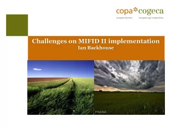 Challenges on MIFID II implementation  Ian Backhouse  What about the grain sector ?