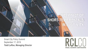 SHORT-TERM RENTALS  IN AUSTIN, TX  Smart City Policy Summit  September 17, 2019  Todd LaRue,