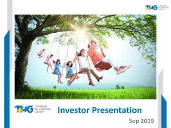 Investor Presentation  Sep 2019  Vision &amp; Milestones  To be a trusted hospital and medical
