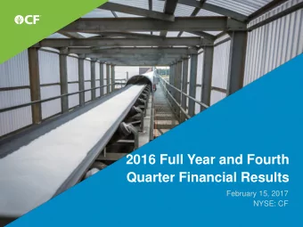 2016 Full Year and Fourth  Quarter Financial Results  February 15, 2017  NYSE: CF  1  Safe harbor