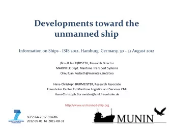 Developments toward the unmanned ship  Information on Ships - ISIS 2012, Hamburg, Germany, 30 - 31