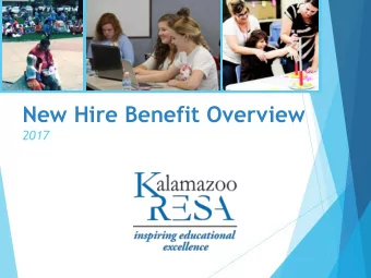 New Hire Benefit Overview  2017  BENEFIT CARRIERS  BCBS of Michigan- Two choices:  High Deductible
