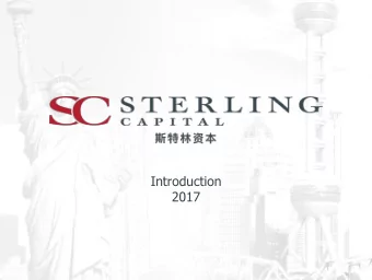 Introduction  2017  About Us  Sterling Capital is a China centric boutique M&amp;A firm with